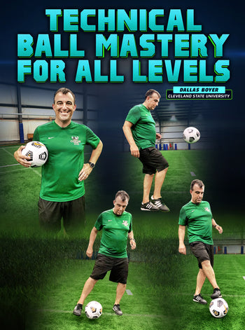 Technical Ball Mastery For All Levels by Dallas Boyer