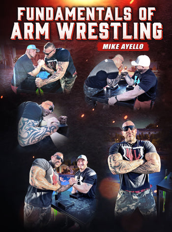 Fundamentals of Arm Wrestling by Mike Ayello