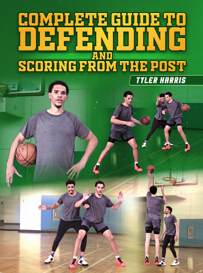 Complete Guide To Defending And Scoring From The Post by Tyler Harris